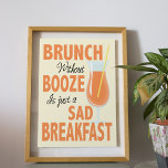 Brunch utan Sprit är en Ledsen Breakfast Kitchen Poster<br><div class="desc">Brunch utan Sprit är en Ledsen Breakfast Kitchen Poster - klockan är fem någonstans i högerna? Att presentera vår sensationella, unga och funky brunch poster i orangens skuggor med en illustration av en cocktail. Den här smarta designade poster gör den idealiska dekorativa beröringen för köksmuren eller underhållningsområdet. "Brunch utan sprit...</div>