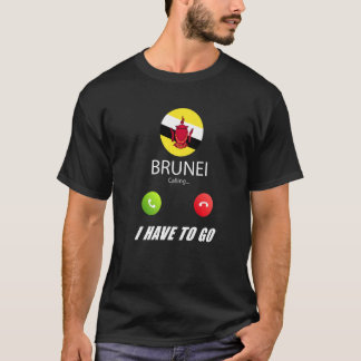 Brunei Flag Souvenir Brunei Is Calling Is Calling  T Shirt