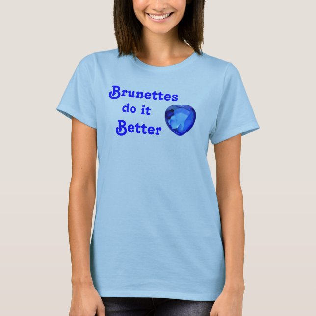 Brunetter gör det som är bättre t-shirt (Framsida)