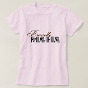 Brunettmaffia T Shirt