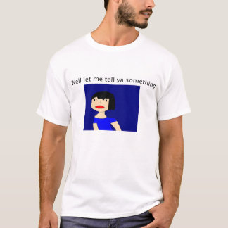 Brunnen l5At mig berätta dig något - T-shirt