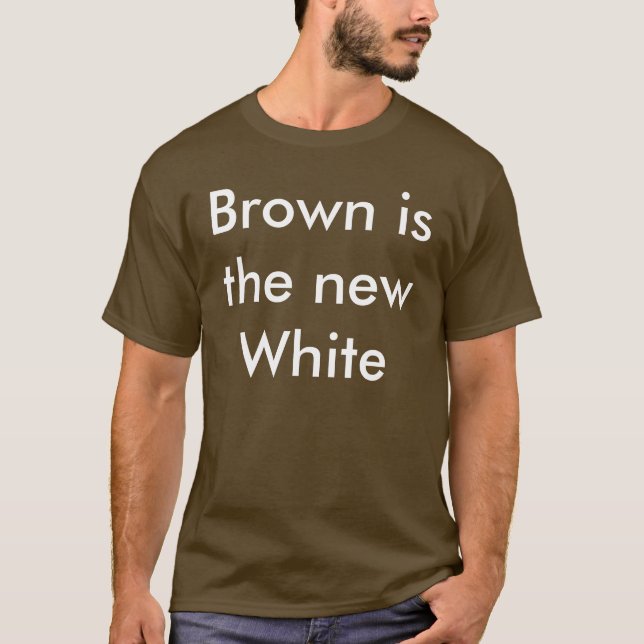 Bruntet är den nya viten t-shirt (Framsida)