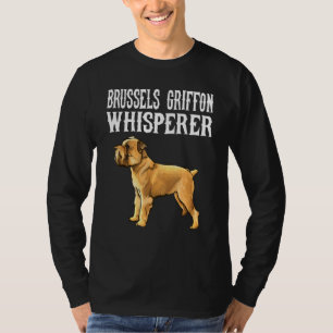 Brussels Griffon Whisperer Hund T Shirt