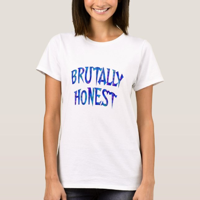 BRUTALLY HONEST T Shirts (Framsida)
