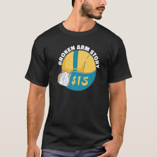Bruten Arm 15 Arm fraktur T Shirt