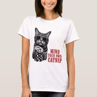 Bry dig om din egen kattmynta Roligt citat om katt T Shirt