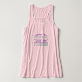 Bry mig inte när jag färgar - Lustigt färgämne Linne Med Racerback