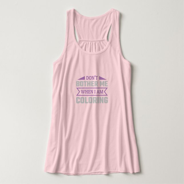 Bry mig inte när jag färgar - Lustigt färgämne Linne Med Racerback (Design framsida)