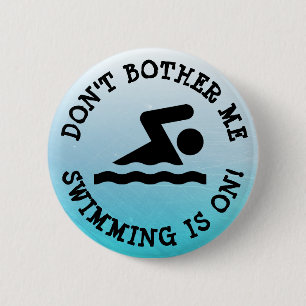 Bry mig inte, Swimming är på Humor-knapp Knapp
