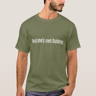"Bry Sig Inte Om Andras Affärer" Sarcasstisk Citat T Shirt