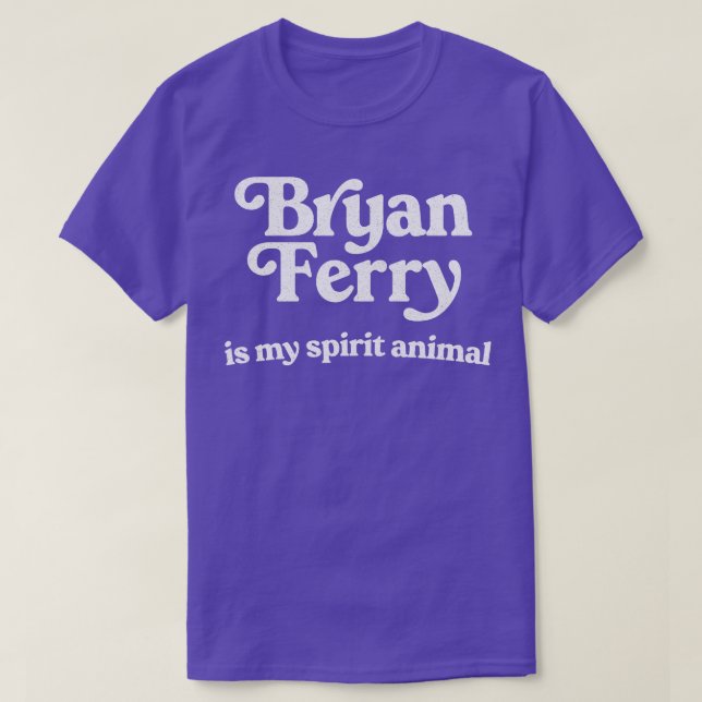 Bryan Ferry är mitt andrattdjur T Shirt (Design framsida)