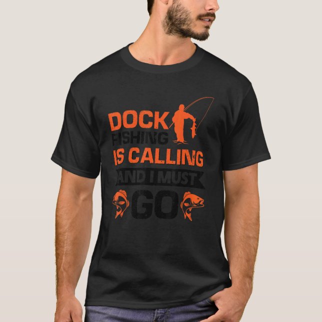 Brygga Fiske Ropar Och Jag Måste Gå 2 T Shirt (Framsida)