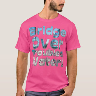 Brygga över Troubled Vatten T Shirt