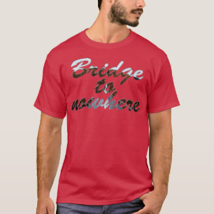 Brygga till ingenstans t shirt