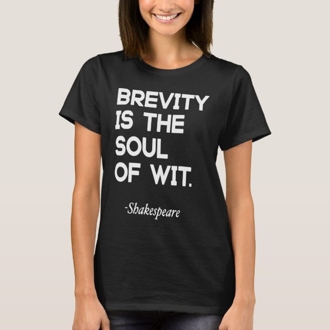 Brygghet är Wit William Shakespeares själ T Shirt (Framsida)