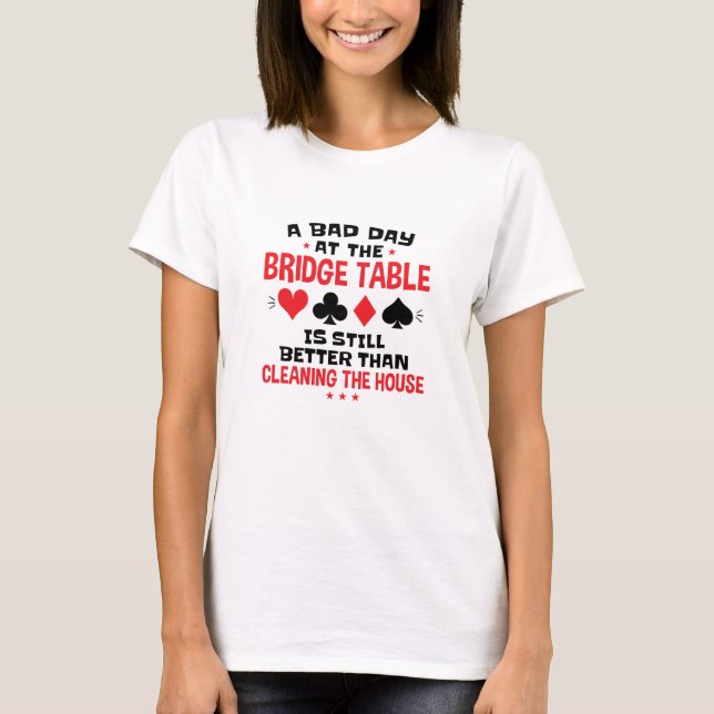 Bryggspelaren - felcitat - dag i Bridge Bord T Shirt (Framsida)