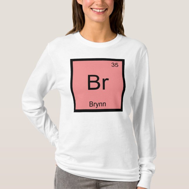 Brynn Namn Kemi Element Periodiska Systemet Tee Shirt (Framsida)