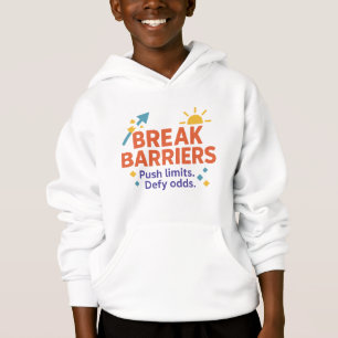 Bryt Barriärer Barn Hoodie Motiverande Citat T Shirt