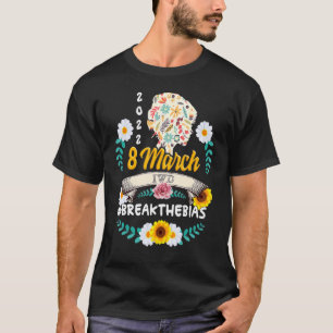 Bryt bias 2022-Internationell kvinnodagen för T Shirt