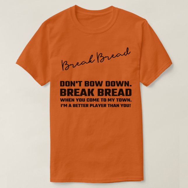Bryt Bröd T Shirt (Design framsida)