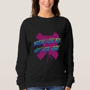 Bryt hennes ben, inte hennes hjärta, Humor Sarcast T Shirt