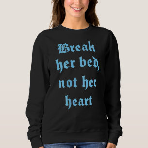 Bryt inte ditt hjärta och säg på baksidan t shirt