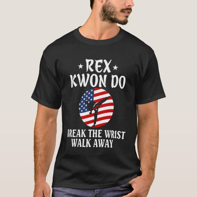 Bryt Wrist Walk bort - Rex Kwon Do T Shirt (Framsida)