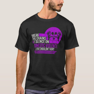 Bryta tystnadens kedjor om våld mot Domestic L T Shirt