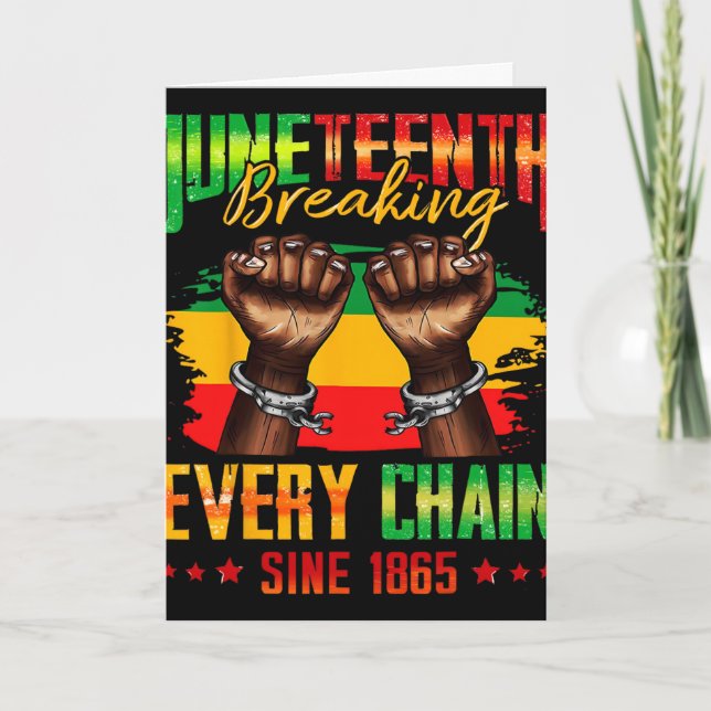 Bryta varje kedja sedan 1865 Juneteenth _3  Kort (Framsida)