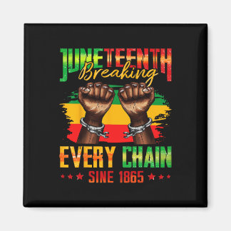 Bryta varje kedja sedan 1865 Juneteenth _3 Magnet