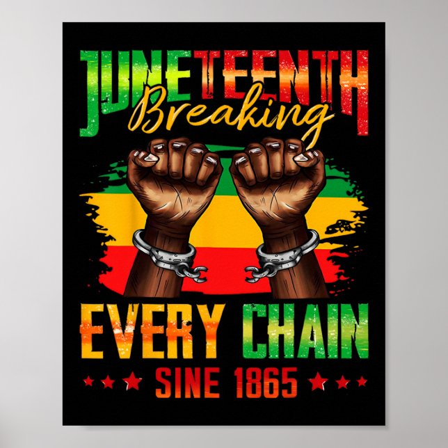 Bryta varje kedja sedan 1865 Juneteenth _3  Poster (Framsidan)