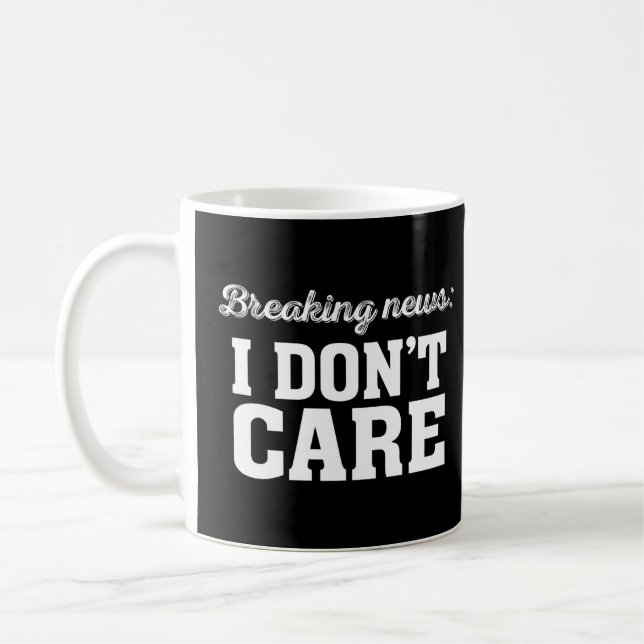 Bryter nyheter jag inte bryr mig om Sarcastic Kaffemugg (Vänster)