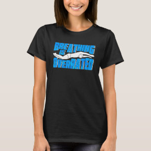 Brytning är överskattad Simma Swimmer T Shirt