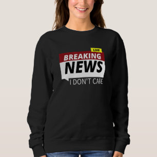 Brytning av nyheter Jag bryr mig inte om grafisk d T Shirt