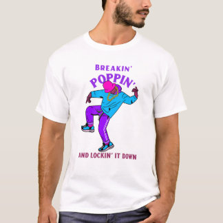 Brytning, Poppin' och lås in det Nedbrytning T Shirt