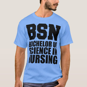 BSN Bachelor of science in dising T Shirt