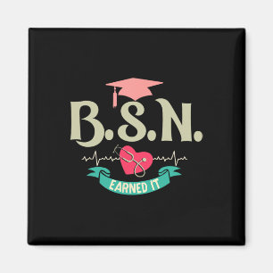 Bsn Earned It Nurse Degree Senior Nursing Student Magnet