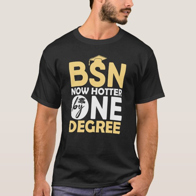 Bsn Nurse Studenten Nursing School Now Hotter av T Shirt (Framsida)