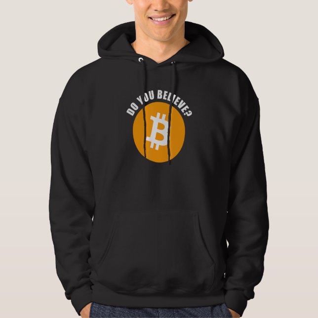 Btc Do You Believe Bitcoin & Crypto Investor Humor Hoodie (Framsida)