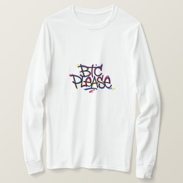 "BTC Please" (Färg) T Shirt (Design framsida)