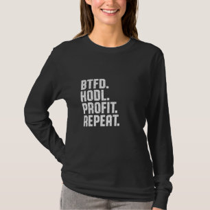 Btfd Hodl-vinsten Upprepa köpet av dip Bitcoin BTC T Shirt