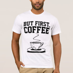 BU FÖRST, COFFEE T-Shirts Tees