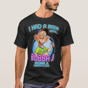 Bubba J Peoria, IL T Shirt