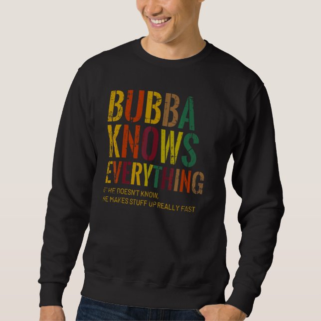 Bubba känner till allt Grandpa Fars dag Lång Ärmad Tröja (Framsida)