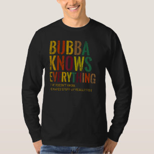 Bubba känner till allt Grandpa Fars dag T Shirt