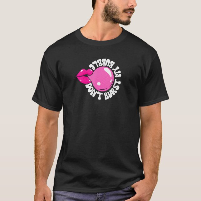 Bubbelgum Spruta inte min blåstömnings-larg T Shirt (Framsida)
