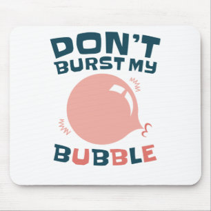 Bubbelgummi Bubblegum Bränn inte min bubbla Musmatta