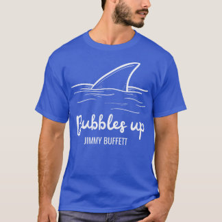 bubblar upp jimmy buffett TShirt T Shirt