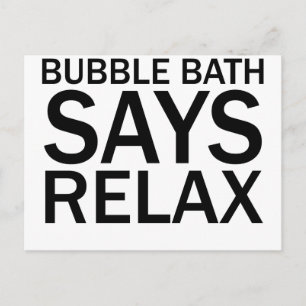 BUBBLE BATH SAYS RELAX Funny Bathtime T-Shirt Vykort