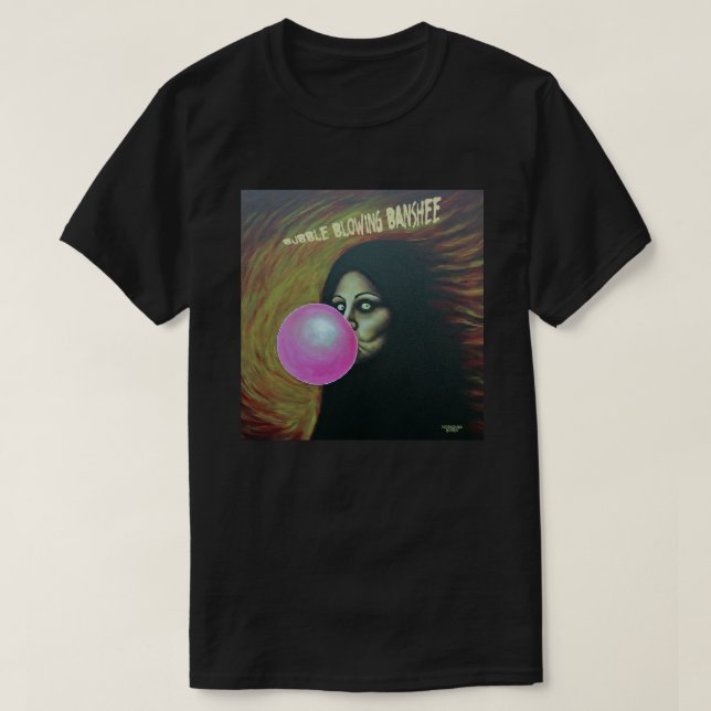 Bubble Blowing Banshee T Shirt (Design framsida)